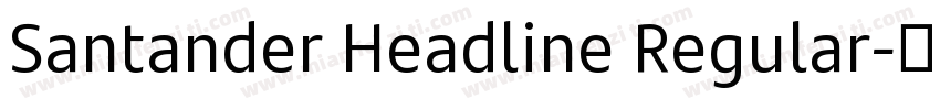 Santander Headline Regular字体转换